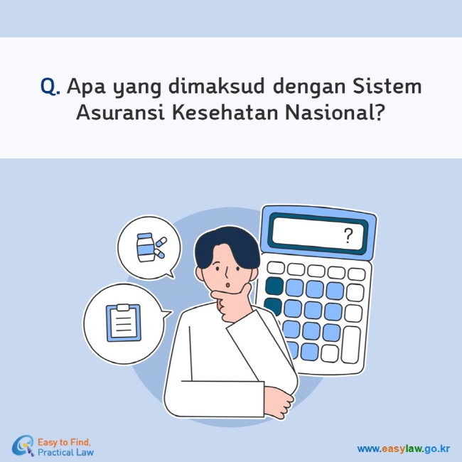 Q. Apa yang dimaksud dengan Sistem Asuransi Kesehatan Nasional?